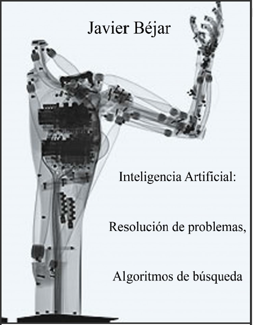 Inteligencia Artificial: Resolución de Problemas, Algoritmos de búsqueda.