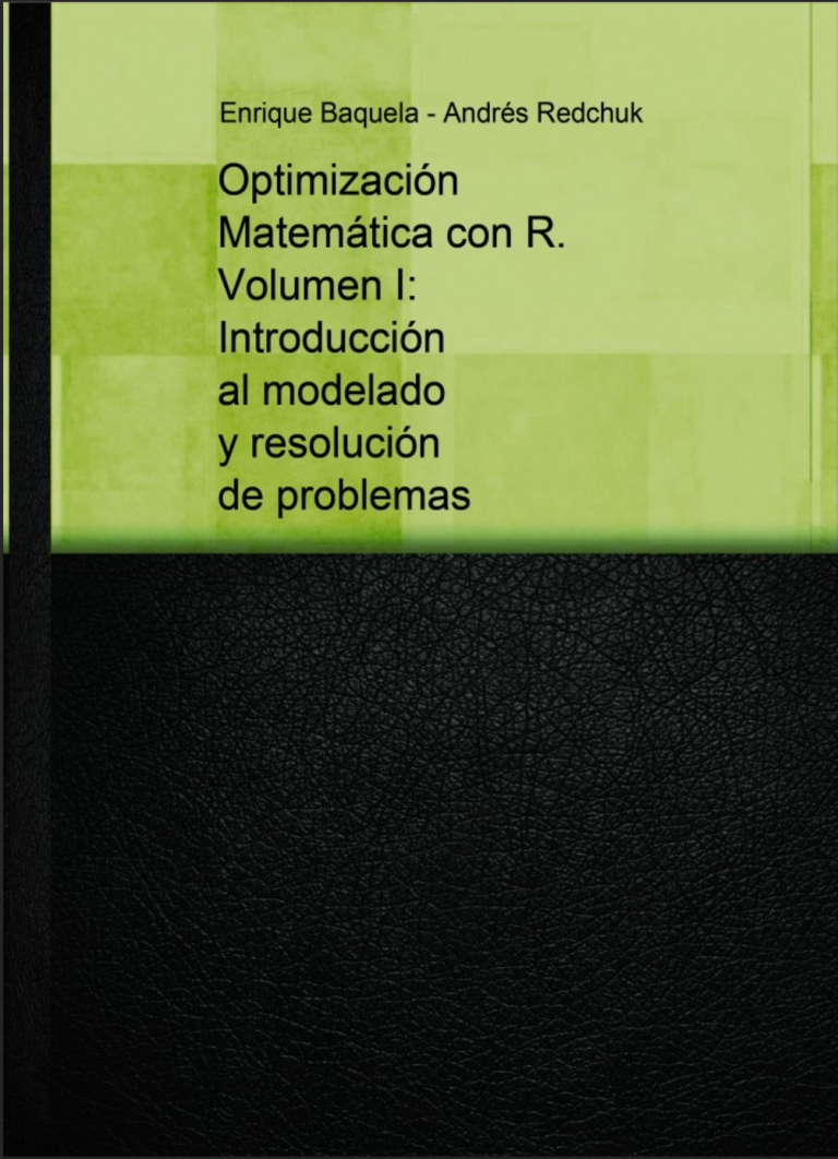 Optimización Matemática con R. Volumen I: Introducción al modelado y resolución de problemas