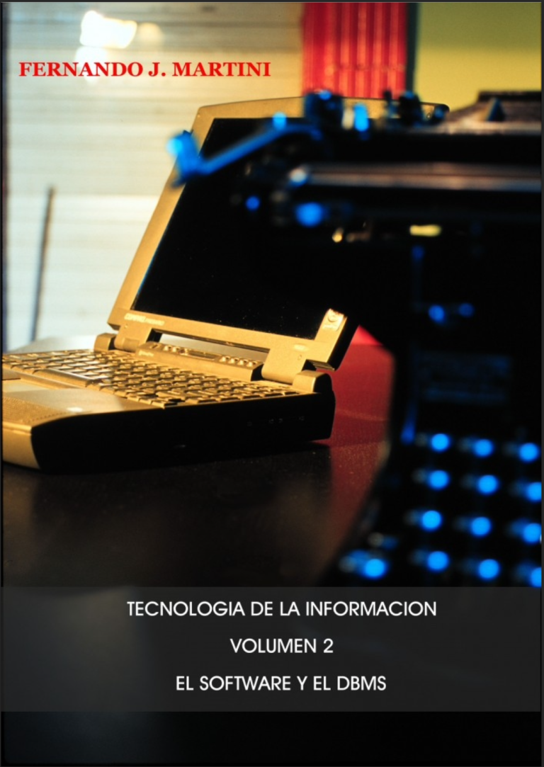 TECNOLOGIA DE LA INFORMACION VOLUMEN 2 EL SOFTWARE Y EL DBMS