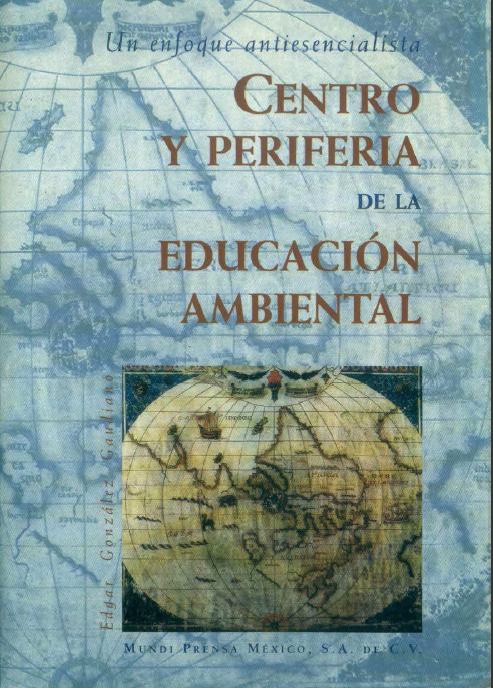 Un enfoque antiesencialista Centro y Periferia de la Educación Ambiental